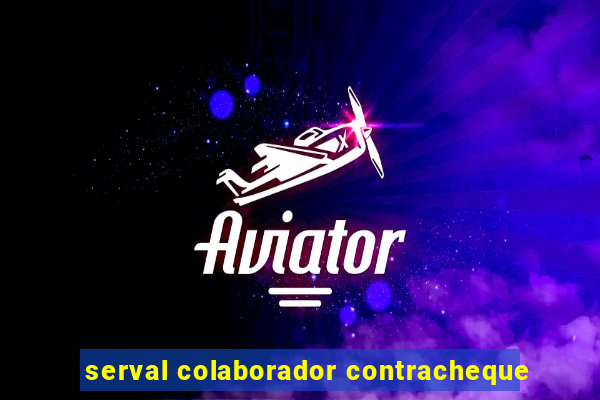 serval colaborador contracheque